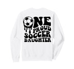 Proud Soccer Daughter Soccer Ball Sweatshirt - Novelty Apparel Men Women