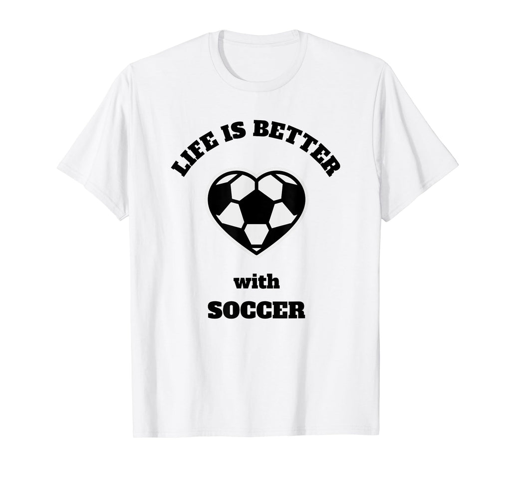 Life Is Better Soccer Black Writing T-Shirt - Custom Art Print Unisex