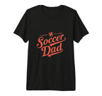Soccer Dad Designs Daddy Fathers T-Shirt - Fun Novelty Design for Adults