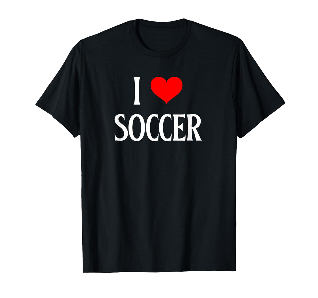 I Love Soccer I Heart Soccer Funny T-Shirt - Fun Novelty Design for Adults