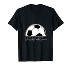 Life Is Better Soccer T-Shirt - Minimalist Print for Adults