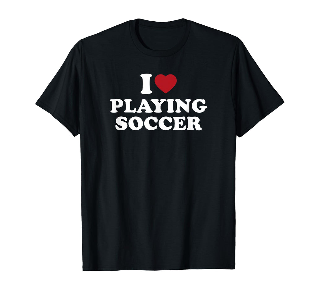 I Love Playing Soccer T-Shirt - Custom Art Print Unisex