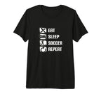 Eat Sleep Soccer Repeat Funny Soccer T-Shirt - Unique Graphic Men Women