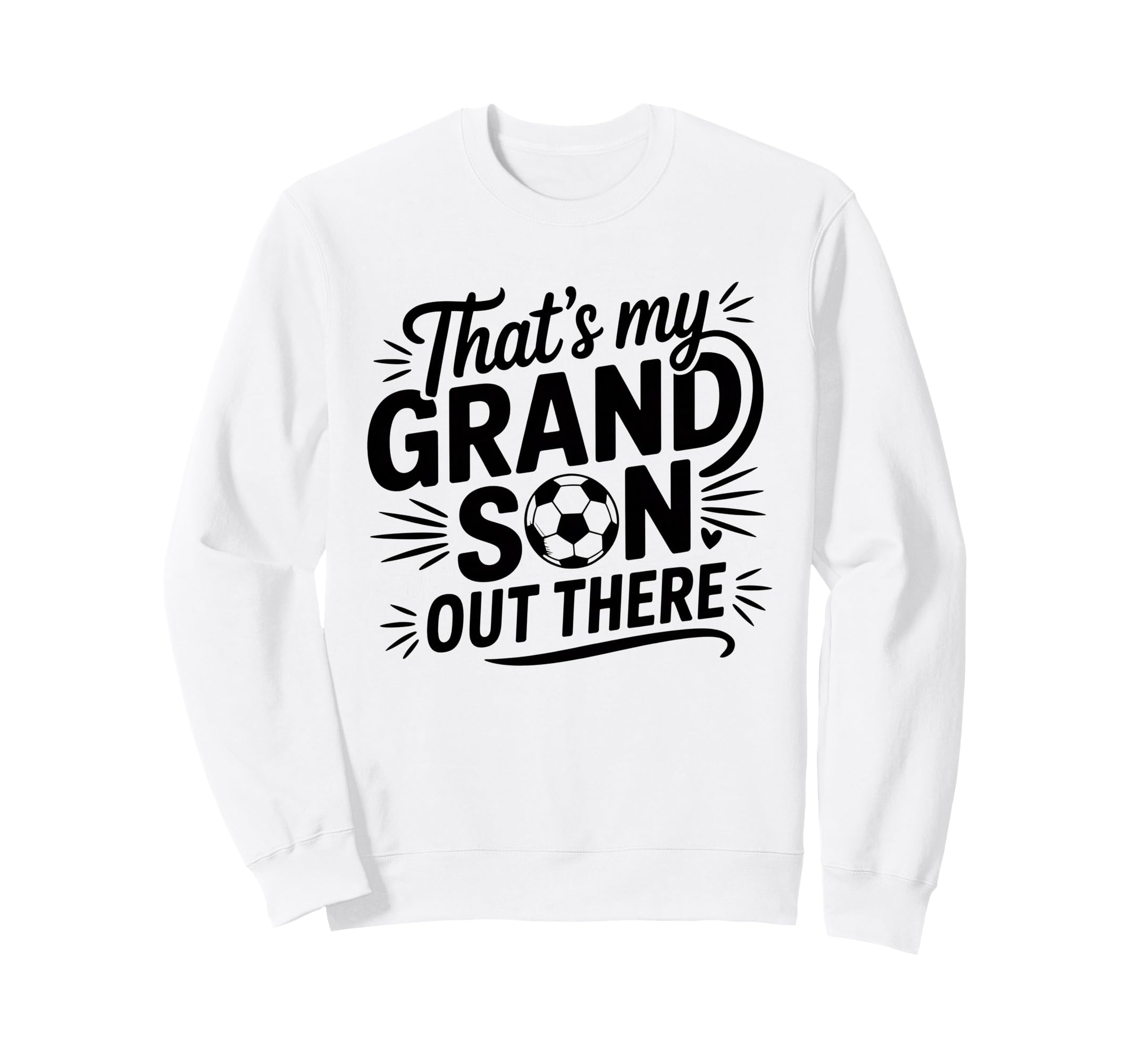 Thats My Grandson Out There Sweatshirt - Aesthetic Graphic Men Women