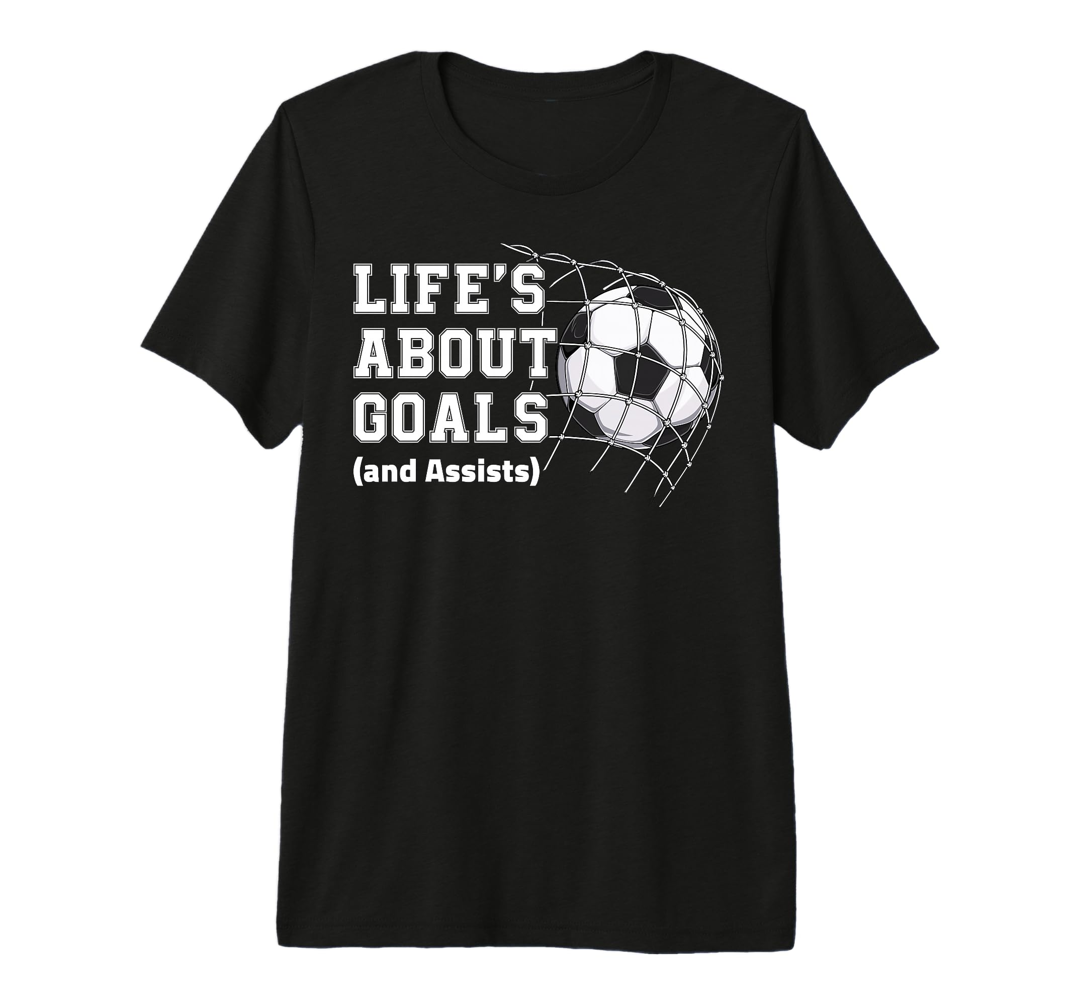 Lifes About Goals And Assists Soccer T-Shirt - Unique Graphic Men Women