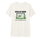 Goalie Mom Where Every Shot Feels T-Shirt - Graphic Print for Adults