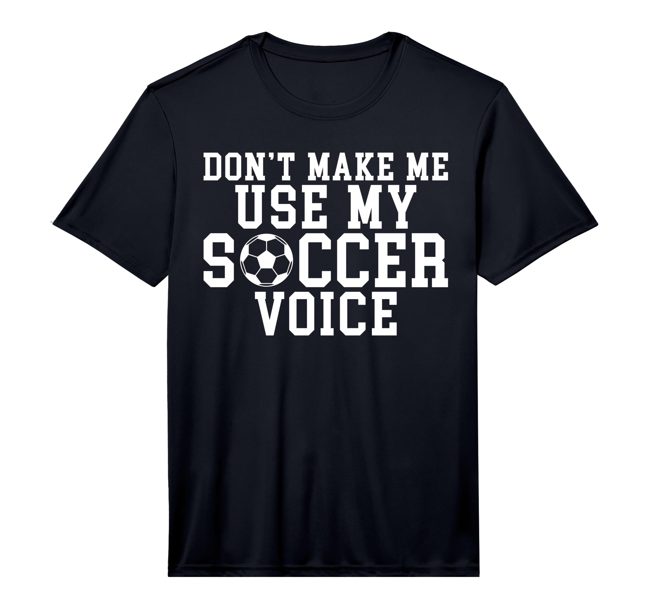 Mens Dont Make Me Use My Soccer T-Shirt - Fun Novelty Design for Adults