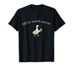 Funny Silly Goose Off To Watch T-Shirt - Custom Art Print for Adults