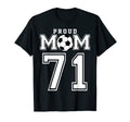 Number 71 Custom Proud Soccer Futbol Mom T-Shirt - Custom Art Print Unisex