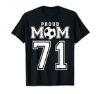 Number 71 Custom Proud Soccer Futbol Mom T-Shirt - Custom Art Print Unisex