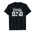 Soccer Goalie Dad Proud Dad Soccer T-Shirt - Casual Everyday Wear Unisex