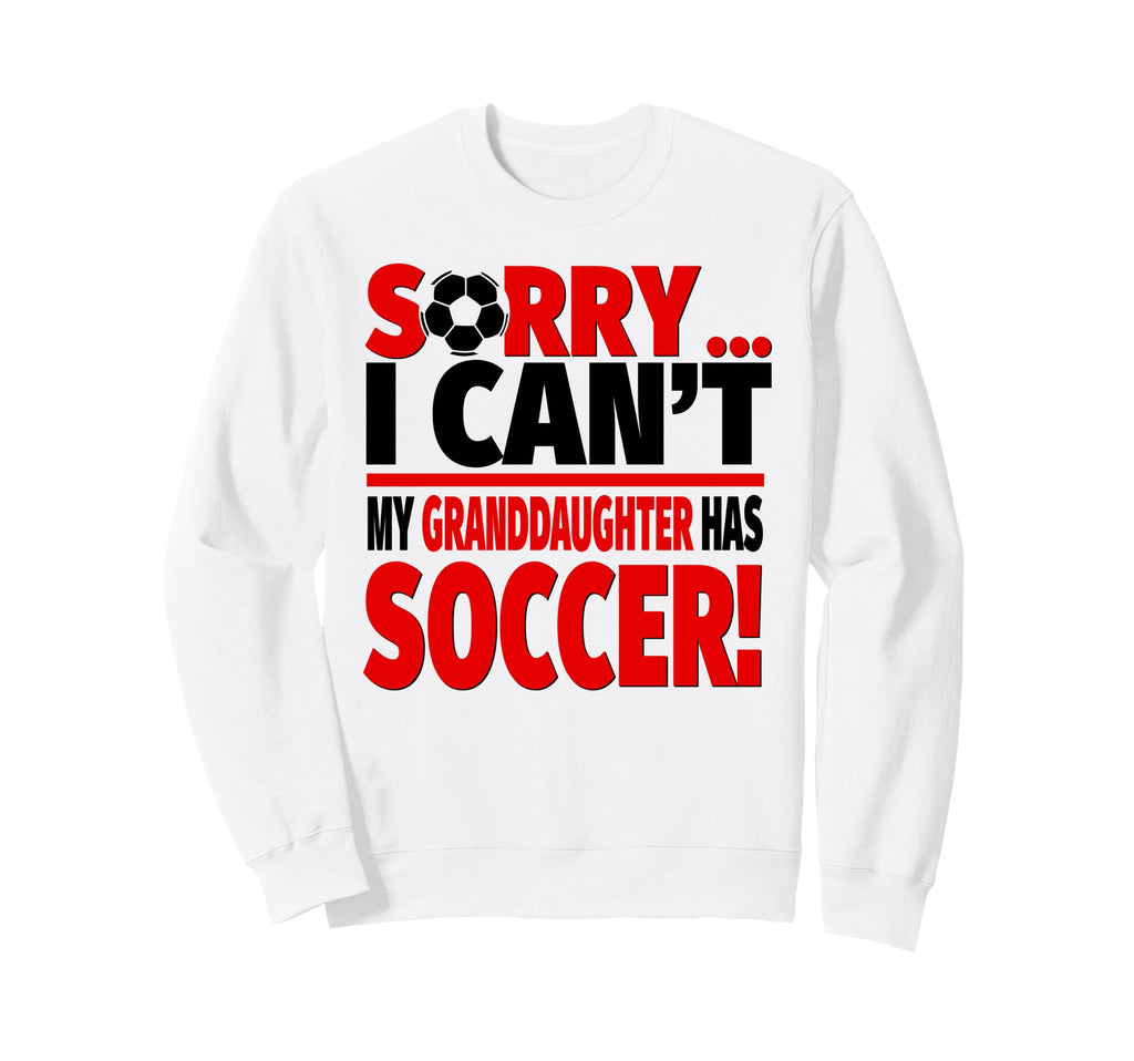 Sorry I Cant My Granddaughter Has Sweatshirt - Trendy Graphic for Adults