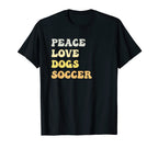 Peace Love Dogs Soccer Funny T-Shirt - Trendy Graphic for Adults