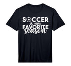 Soccer Is My Favorite Season Soccer T-Shirt - Trendy Graphic Unisex