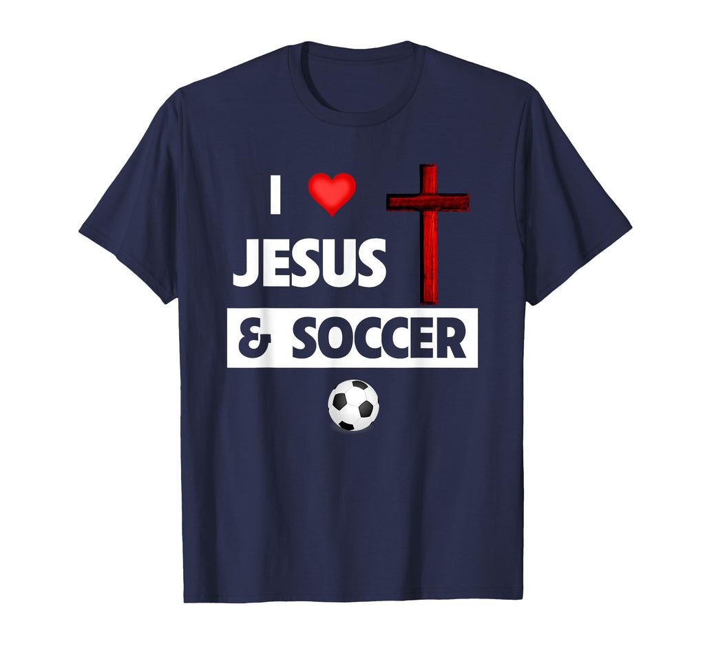 I Love Jesus And Soccer T-Shirt - Casual Everyday Wear for Adults