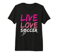 Live Love Soccer Enthusiast Pride Art T-Shirt - Unique Graphic for Adults
