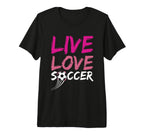 Live Love Soccer Enthusiast Pride Art T-Shirt - Unique Graphic for Adults