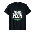 Proud Soccer Dad Cheering Sideline T-Shirt - Unique Graphic Men Women