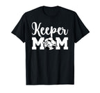 Soccer Keeper Mom Soccer Goalie T-Shirt - Fun Novelty Design Men Women