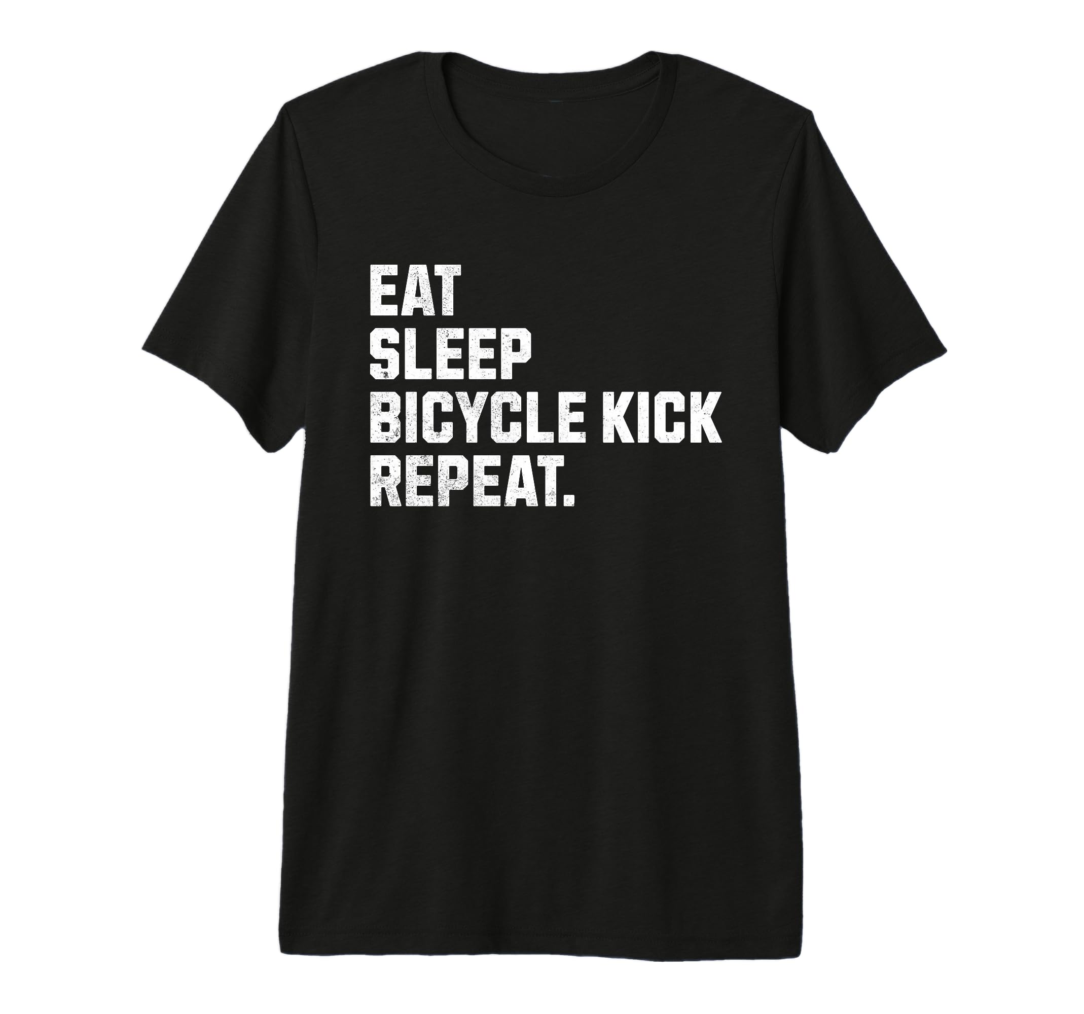 Eat Sleep Bicycle Kick Repeat Funny T-Shirt - Streetwear Style Men Women