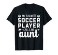 My Favorite Soccer Player Calls Me Aunt T-Shirt - Trendy Graphic Men Women