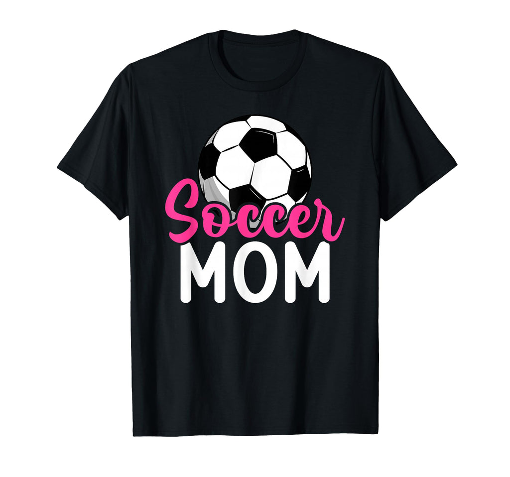 Soccer Mom Soccer Player Mom Soccer T-Shirt - Novelty Apparel Men Women