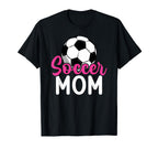Soccer Mom Soccer Player Mom Soccer T-Shirt - Novelty Apparel Men Women