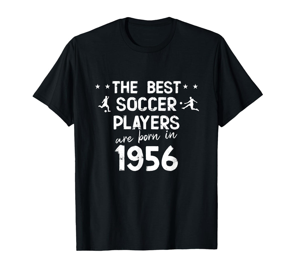 Best Soccer Players Are Born 1956 T-Shirt - Fun Novelty Design Men Women
