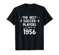 Best Soccer Players Are Born 1956 T-Shirt - Fun Novelty Design Men Women