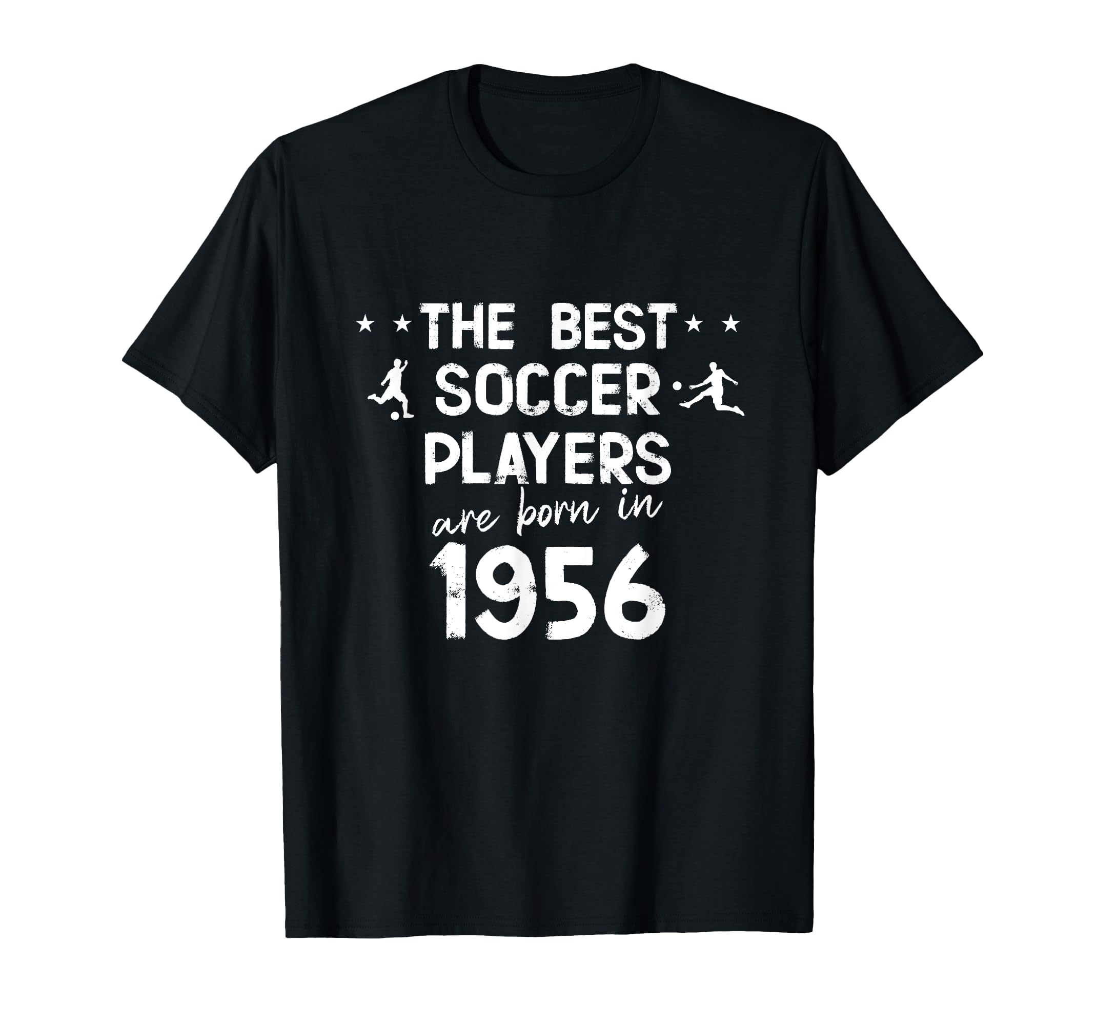 Best Soccer Players Are Born 1956 T-Shirt - Fun Novelty Design Men Women
