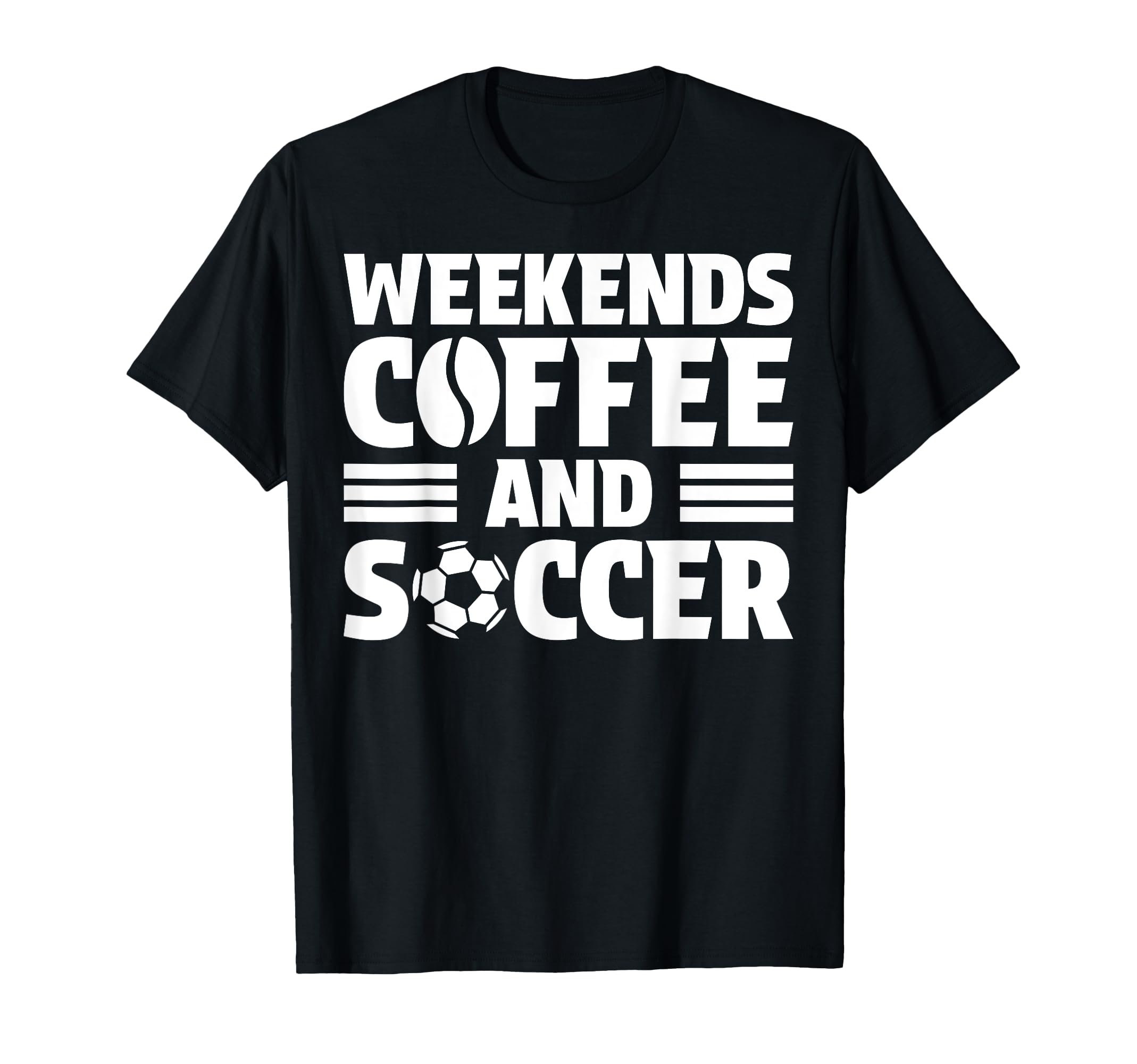 Weekends Coffee And Soccer Fun Soccer Mom T-Shirt - Trendy Graphic Unisex