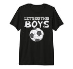 Let Do This Soccer Football Coach Player T-Shirt - Trendy Graphic Unisex