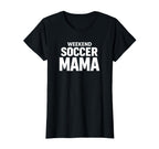 Weekend Soccer Mama Game Day T-Shirt - Minimalist Print for Adults