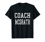 Coach Mcgrath Custom Football Soccer T-Shirt - Fun Novelty Design Unisex
