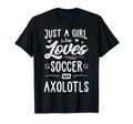 Just Who Loves Soccer And Axolotls T-Shirt - Fun Novelty Design for Adults