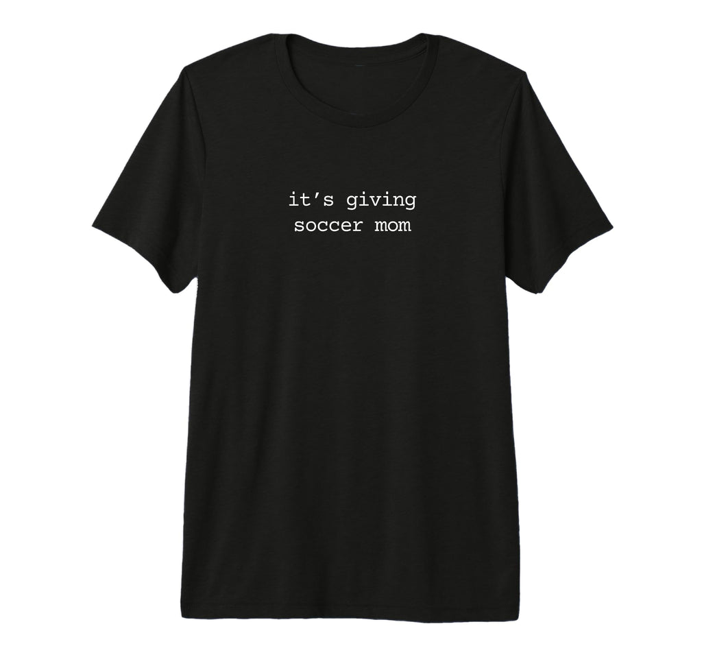 Its Giving Soccer Mom Soccer Mama Tri T-Shirt - Unique Graphic Men Women