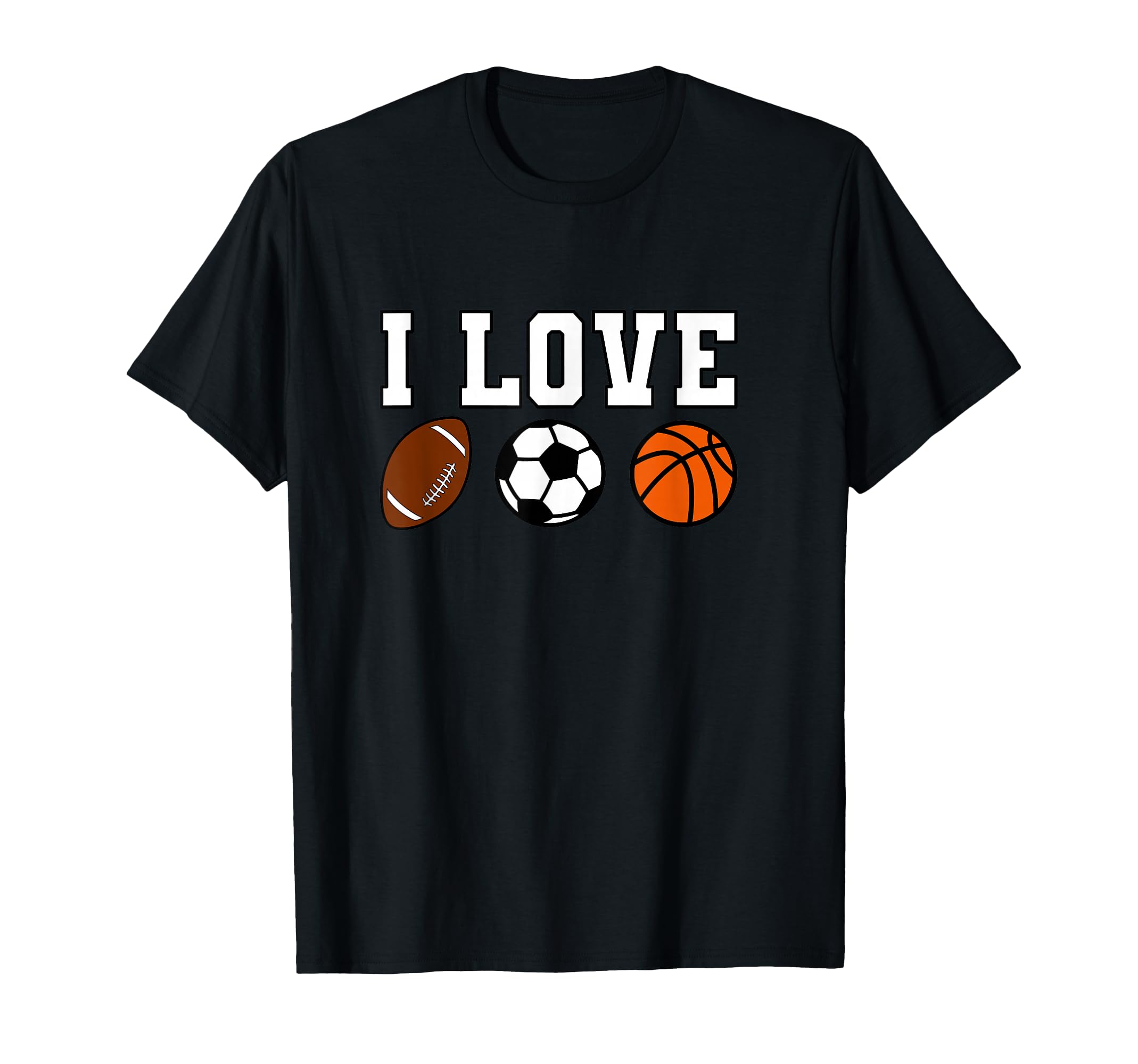 I Love Football I Love Soccer I Love T-Shirt - Novelty Apparel for Adults