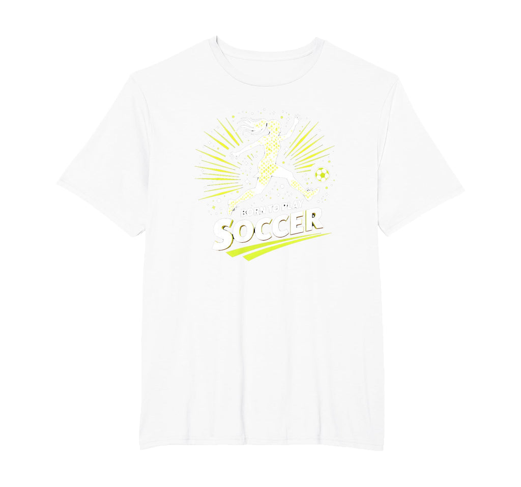 Born To Play Soccer Womens T-Shirt - Fun Novelty Design for Adults