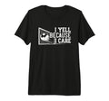 Soccer Mom Dad I Yell Because I Care Funny T-Shirt - Trendy Graphic Unisex
