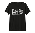 Soccer Mom Dad I Yell Because I Care Funny T-Shirt - Trendy Graphic Unisex