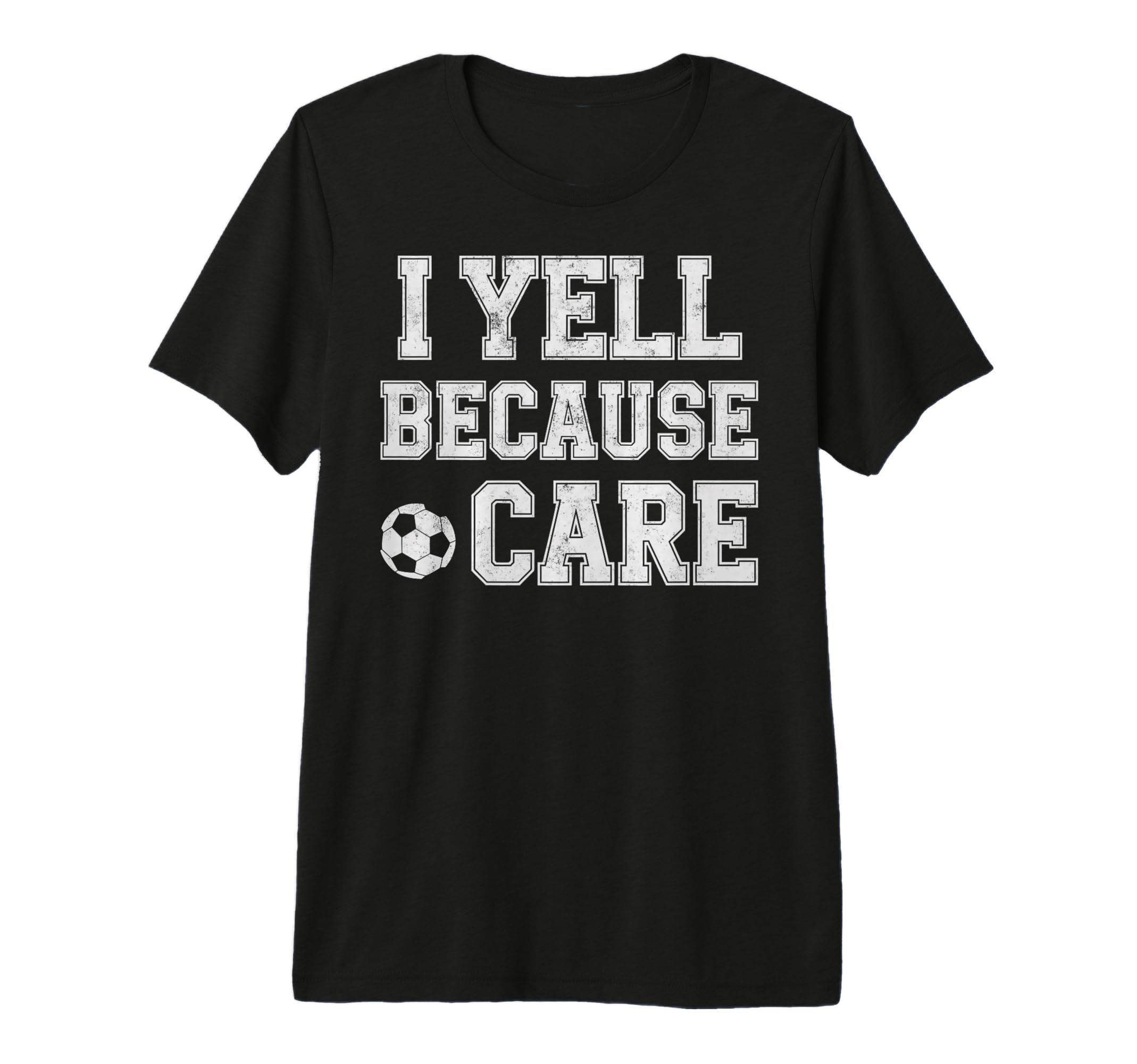 I Yell Because Care Funny Mom Dad T-Shirt - Fun Novelty Design for Adults
