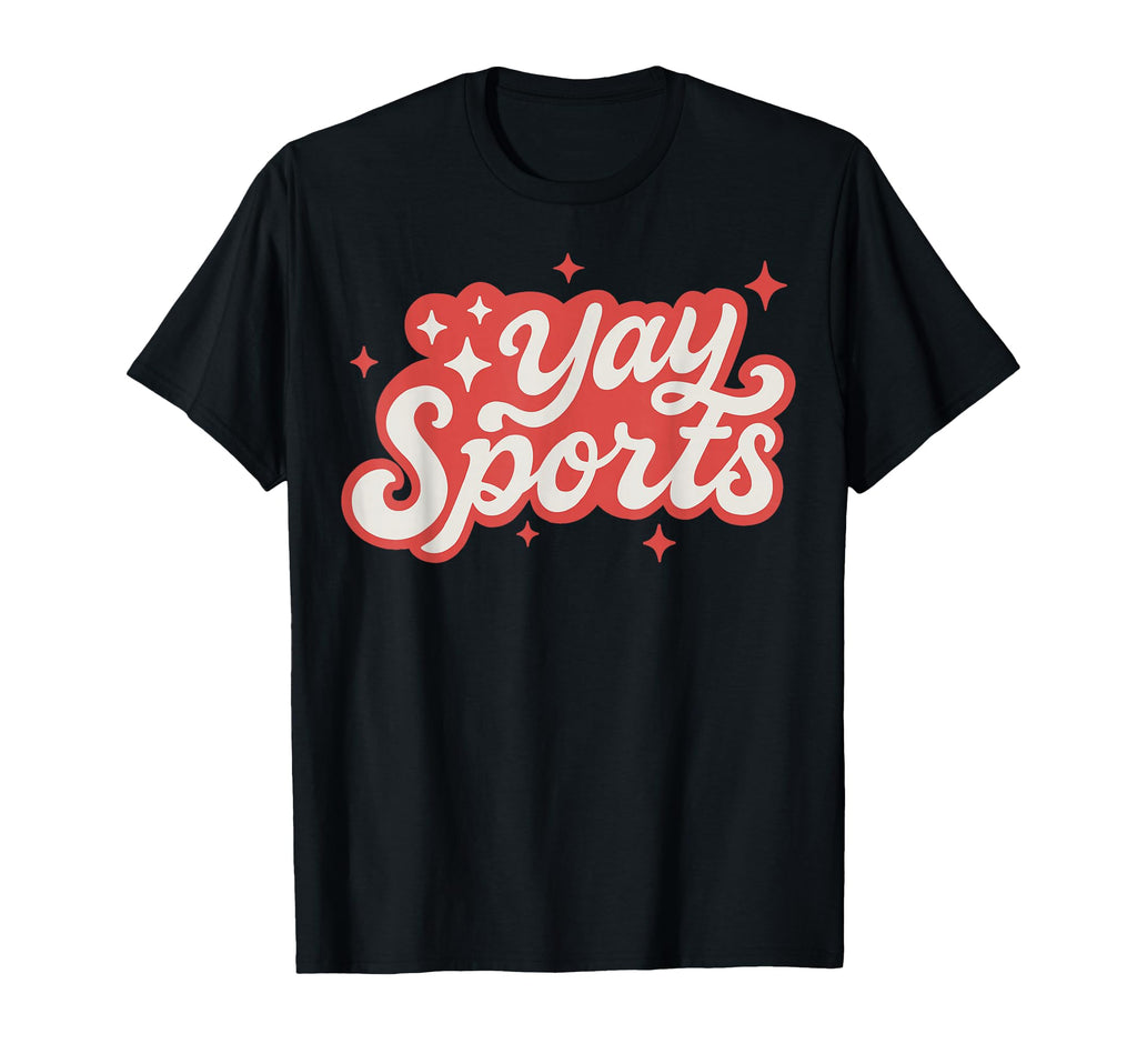 Yay Sports Funny Game Day Fan T-Shirt - Streetwear Style Men Women