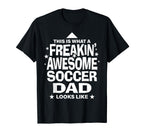 Freakin Awesome Soccer Dad Funny T-Shirt - Graphic Print for Adults