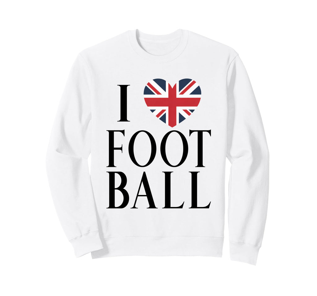 Soccer Lover I Love Football British Sweatshirt - Unique Graphic Unisex