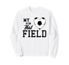 My Heart Is That Field Soccer Moms Sweatshirt - Streetwear Style Unisex