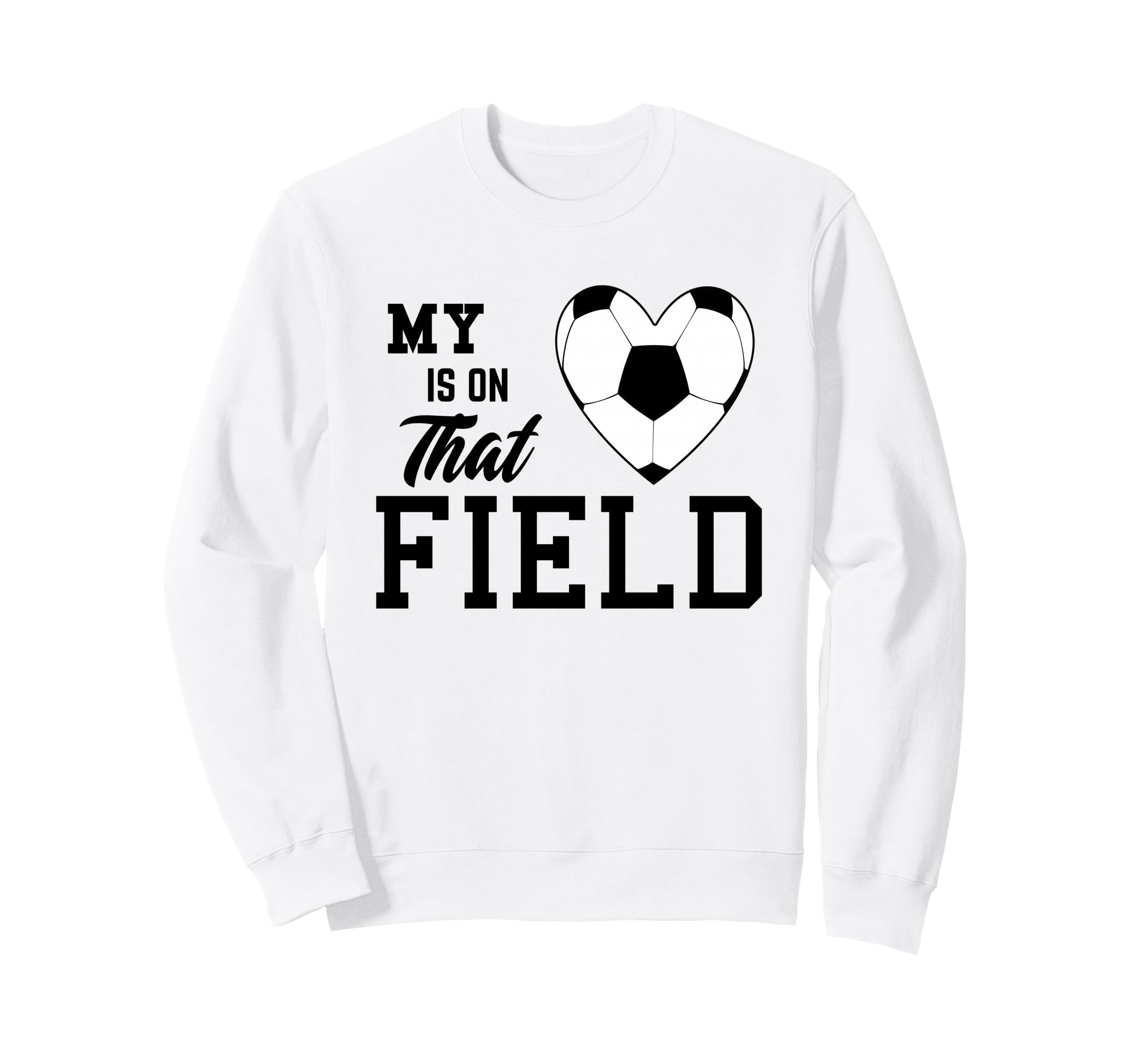 My Heart Is That Field Soccer Moms Sweatshirt - Streetwear Style Unisex