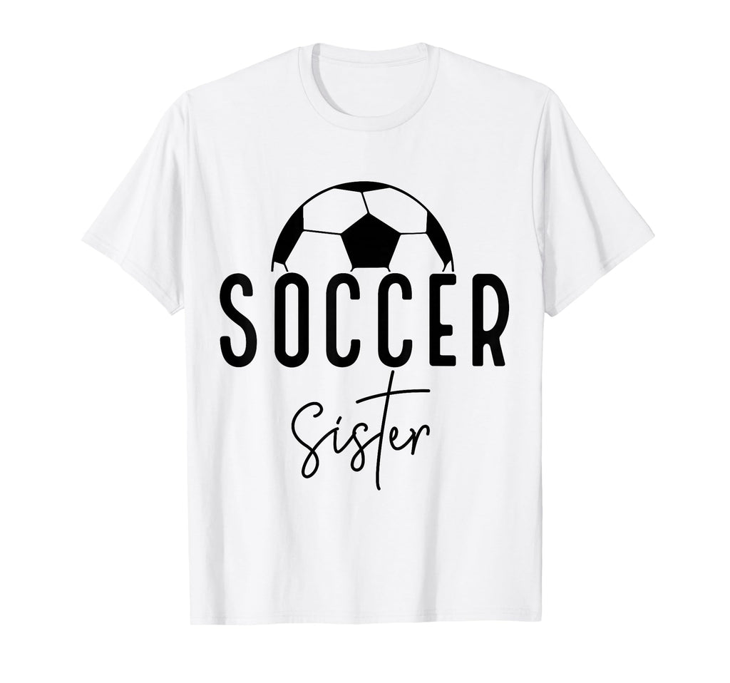 Soccer Sister Player Coach Fan Game Day T-Shirt - Unique Graphic Unisex