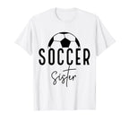 Soccer Sister Player Coach Fan Game Day T-Shirt - Unique Graphic Unisex