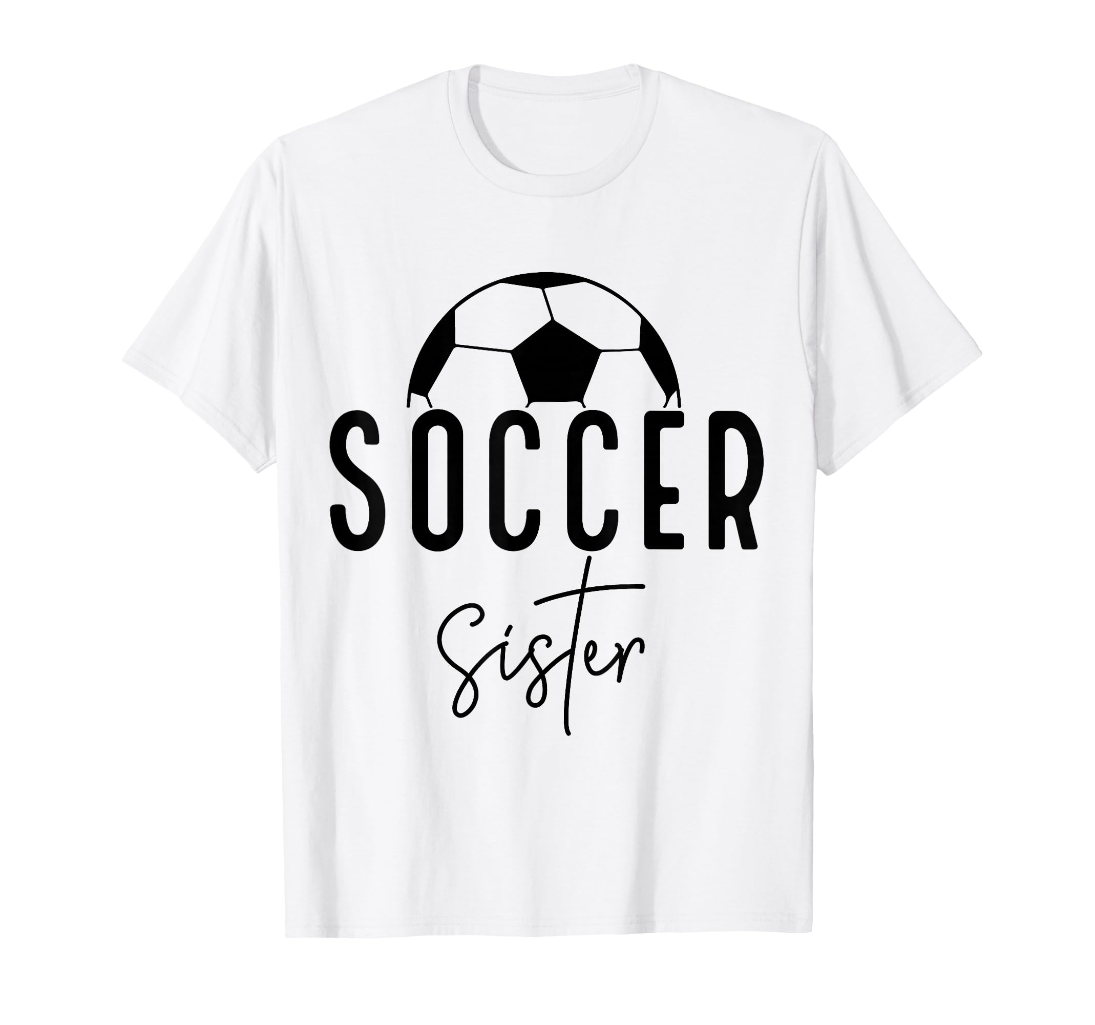 Soccer Sister Player Coach Fan Game Day T-Shirt - Unique Graphic Unisex