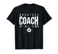 Greatest Coach All Time Coach Day 1 Best T-Shirt - Trendy Graphic Unisex